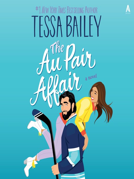 Title details for The Au Pair Affair by Tessa Bailey - Available